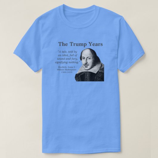Trump, Shakespeare Zitat, blau T-Shirt (Design vorne)