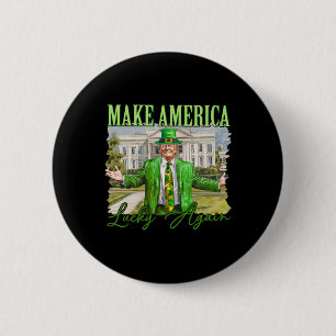 Trump Shamrock Make America Lucky Again St Patrick Button
