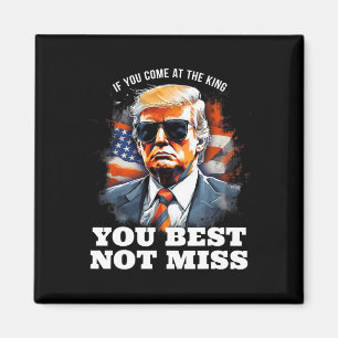 Trump-Shirt, wenn du am besten kommst, nicht ich Magnet