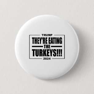 Trump Sie essen die Truthähne Erntedank Holi Button