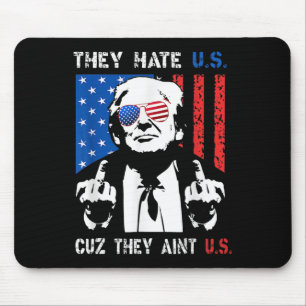 Trump Sie hassen uns, weil sie nicht wir sind Lust Mousepad