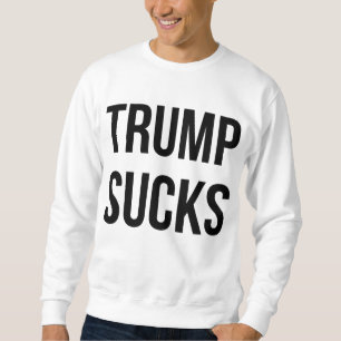 Trump Sind zum Kotzen Sweatshirt