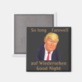 Trump so Long Farewell Magnet (Vorderseite/Rückseite)