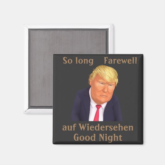 Trump so Long Farewell Magnet (Vorderseite/Rückseite)