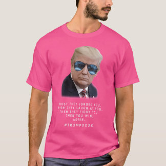 Trump Sonnenbrille zuerst ignorieren sie dich. Tru T-Shirt