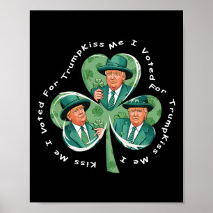 Trump St. Patrick's Day 2025 Lustig Küss mich, ich Poster