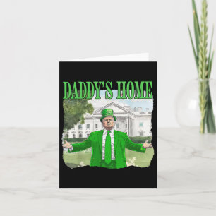 Trump St. Patrick's Day Daddy ist zu Hause Weißen Karte