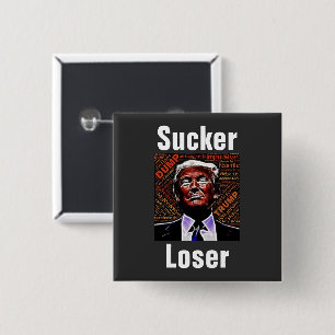 Trump Sucker/Loser-Button Button