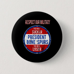 Trump Sucker Loser respektiert unser Militär Button