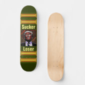 Trump Sucker/Loser Skateboard (Vorderseite)