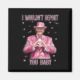 Trump-T-Shirt zum Valentinstag Ich würde dich nich Magnet