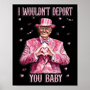 Trump-T-Shirt zum Valentinstag Ich würde dich nich Poster