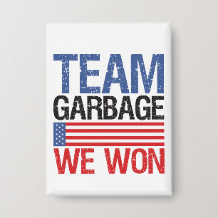 Trump - Team Garbage We Won Button