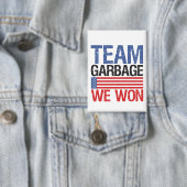 Trump - Team Garbage We Won Button (Insitu)