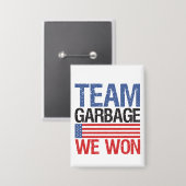 Trump - Team Müll Wir Haben Gewonnen Button (Vorderseite/Rückseite)