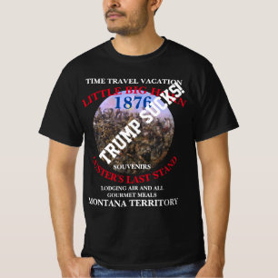 Trump TIME TRAVEL URLaUB CUSTER'S LETZTER STAND T-Shirt