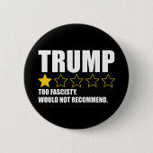Trump - Too Fascisty Would Not Recommend Button (Vorderseite)