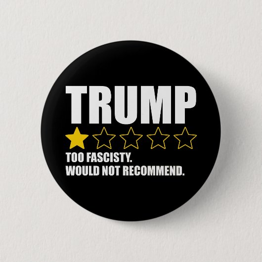 Trump - Too Fascisty Would Not Recommend Button (Vorderseite)