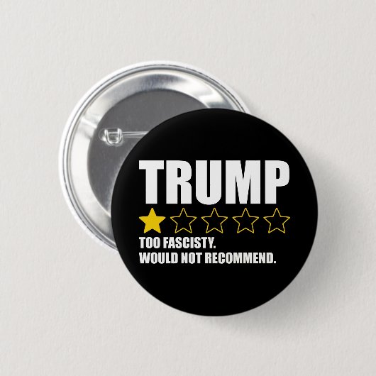 Trump - Too Fascisty Would Not Recommend Button (Vorne & Hinten)