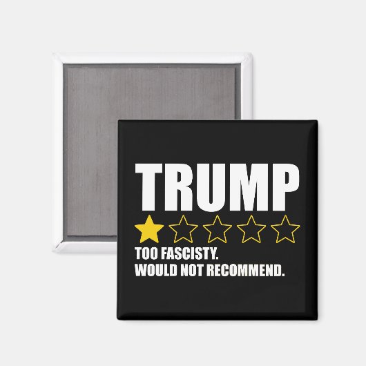 Trump - Too Fascisty Would Not Recommend Magnet (Vorderseite/Rückseite)