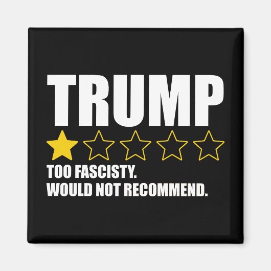 Trump - Too Fascisty Would Not Recommend Magnet (Vorne)