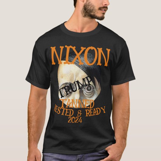 TRUMP TOT Tanned Rested & Ready NIXON 2024 T-Shirt (Vorderseite)