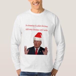 Trump träumt von einem weißen Weihnachten T-Shirt