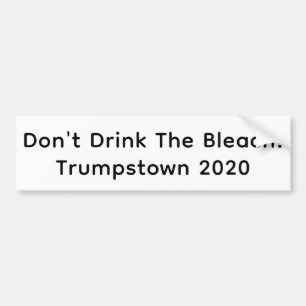 Trump Trinke Kein Bleichmittel Hankamer Artjunkhau Autoaufkleber