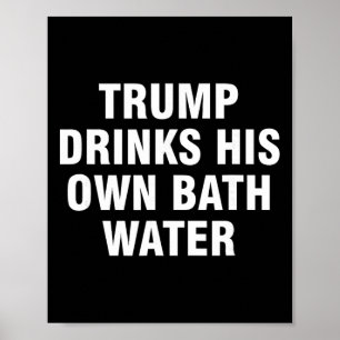 Trump trinkt sein eigenes Wasser _5 Poster