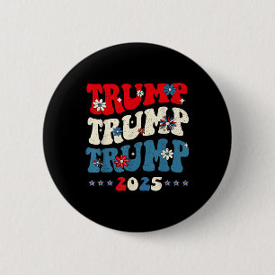 Trump Trump Trump 2025 Präsident Amtseinführung 45 Button