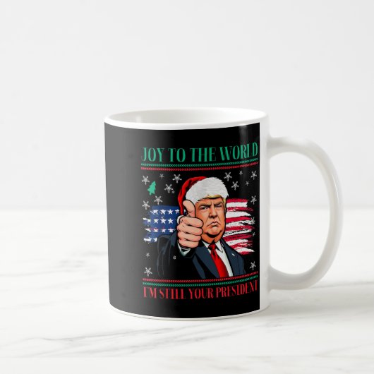 Trump Ugly Christmas Pajamas - I'm Still Your Pres Kaffeetasse (Rechts)