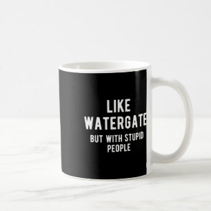 Trump Ukraine-Shirt wie Watergate, aber mit Dummhe Kaffeetasse