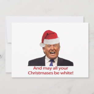 Trump, und vielleicht sind alle Ihre Weihnachten w