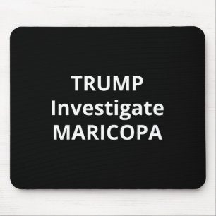 Trump untersucht Maricopa 1 Mousepad