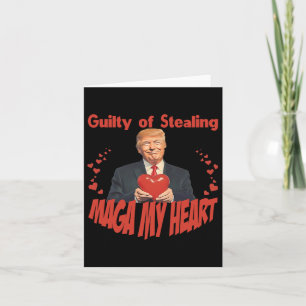Trump Valentine Guilty, mir das Herz zu rauben Karte