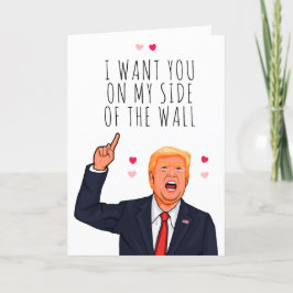Trump Valentine, ich wollte dich an meiner Seite d Karte