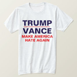 "Trump/ Vance: Amerika wieder hassen" T-Shirt