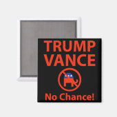 Trump Vance No Chance Magnet (Vorderseite/Rückseite)