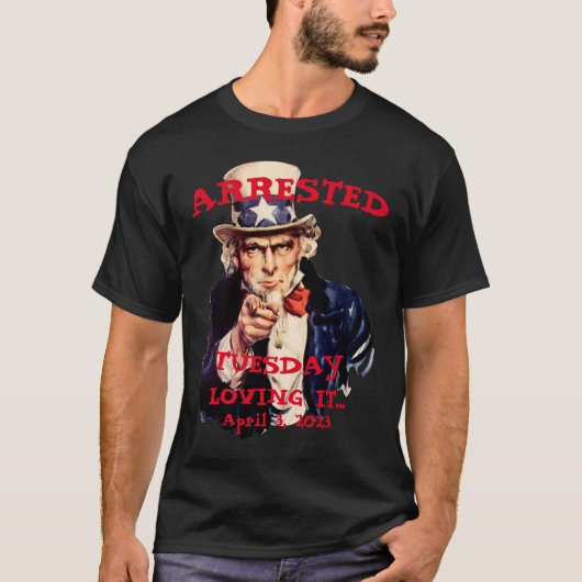 Trump verhaftet Dienstag 2023 Uncle Sam T-Shirt (Vorderseite)