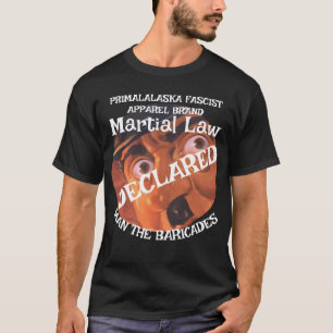 TRUMP VERKÜNDET AUSNAHMEZUSTAND MAN BEFESTIGT DIE  T-Shirt