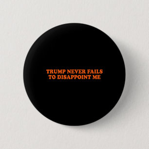 Trump Versage nie Funny Button