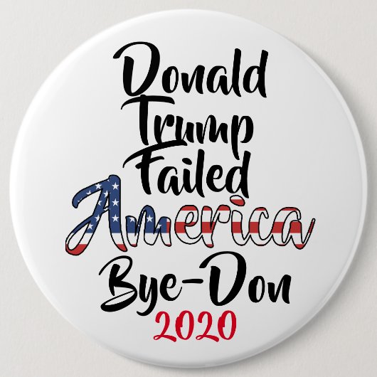 Trump Versagte Amerika gegen Trump Bye-Don 2020 Button (Vorderseite)