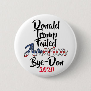 Trump Versagte Amerika gegen Trump Bye-Don 2020 Button