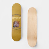 Trump Vertuschung Skateboard (Vorderseite)