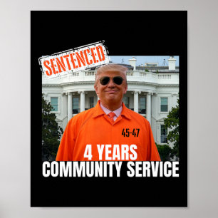 Trump verurteilte 4 Jahre gemeinnütziger Dienst Or Poster