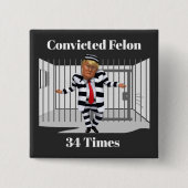 Trump verurteilte Felon Button (Vorderseite)