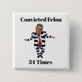 Trump verurteilte Felon Button (Vorderseite)