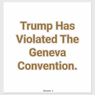 Trump Violates Geneva Peace Hankamer Artjunkhaus  Aufkleber