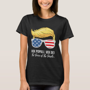 Trump Vox Populi Vox Dei Stimme Des Volkes Wählen T-Shirt