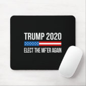 Trump - Wählt den Mistkerl nochmal -  Mousepad (Mit Mouse)